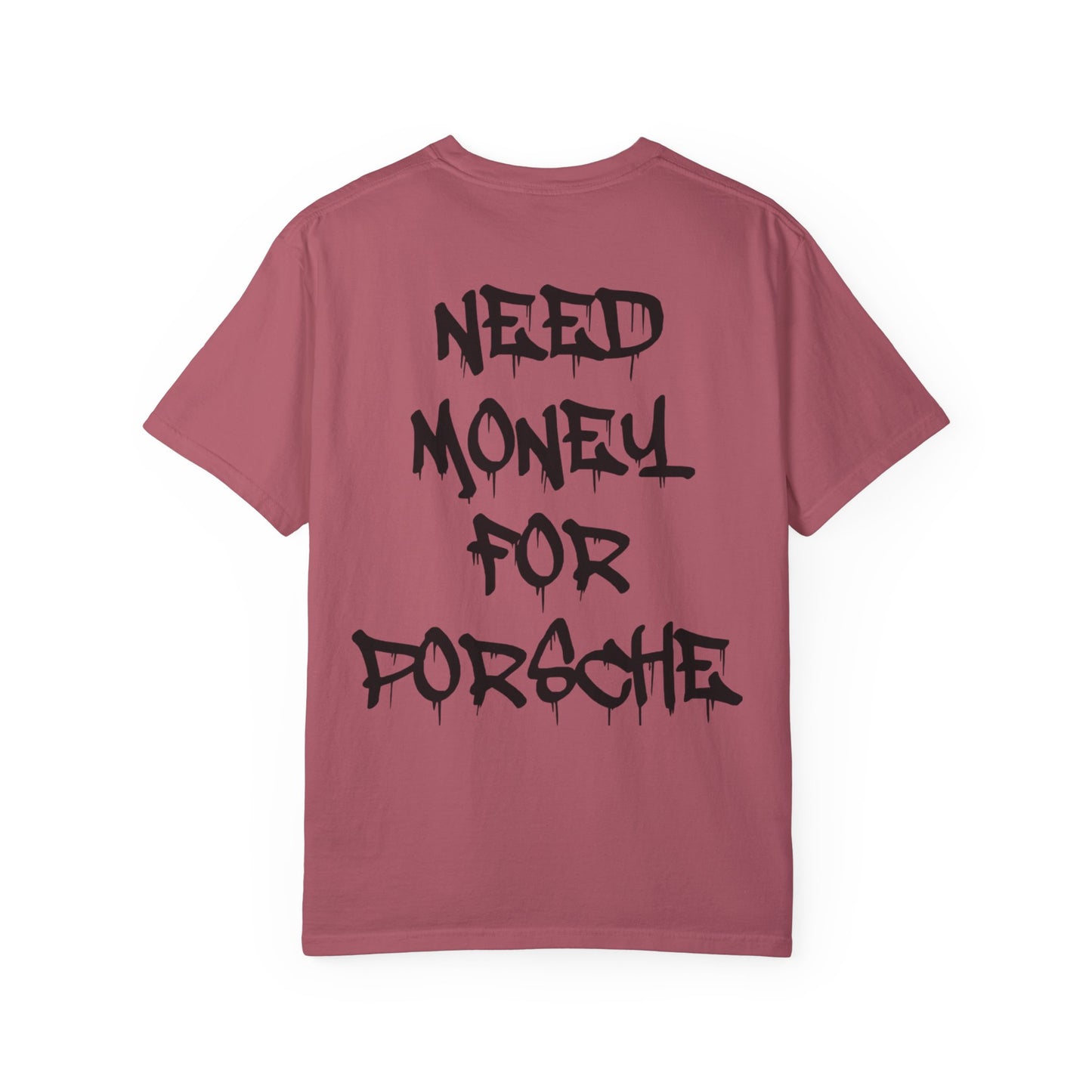 Need Money For Porsche - Shirt