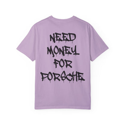 Need Money For Porsche - Shirt