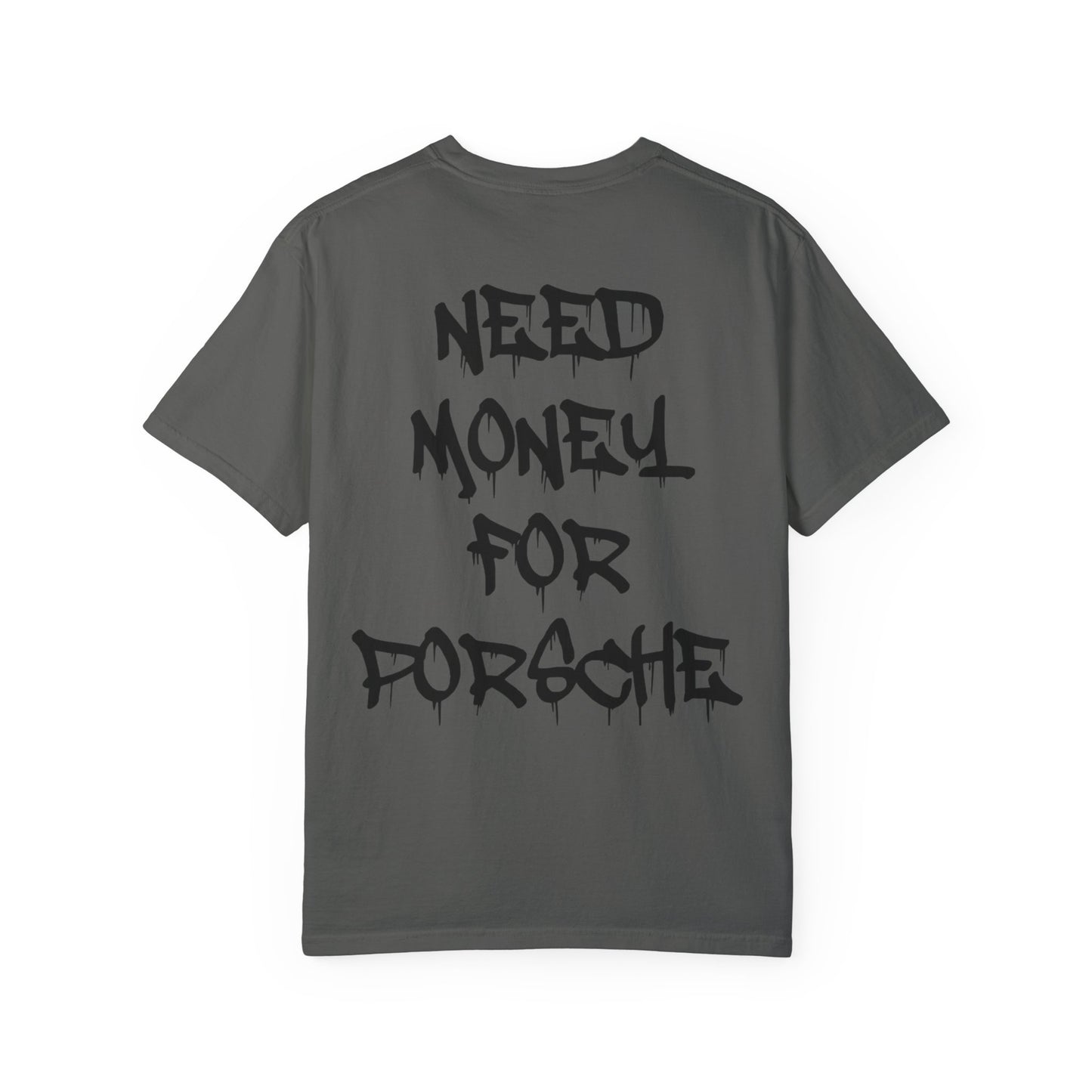 Need Money For Porsche - Shirt