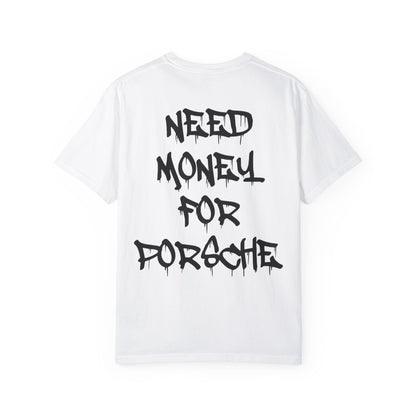 Need Money For Porsche - Shirt